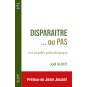 Disparaitre... ou pas.